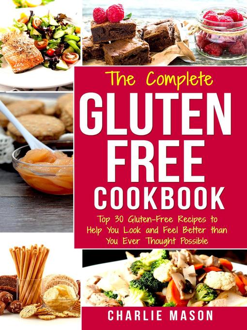 Title details for The Complete Gluten- Free Cookbook by Charlie Mason - Wait list